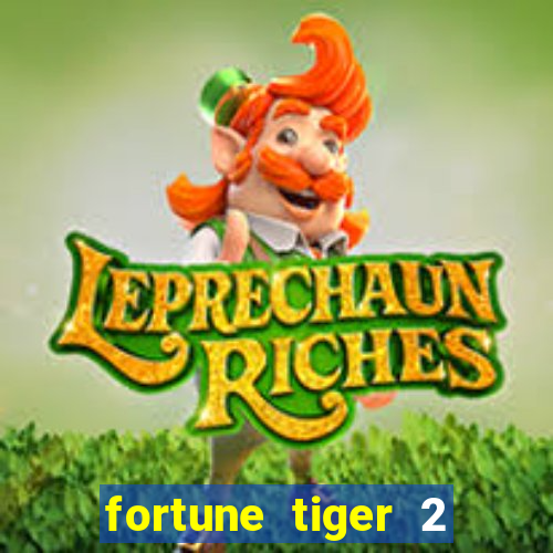 fortune tiger 2 revenge download